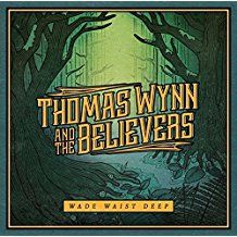 Thomas Wynn & The Believers - Wade Waist Deep i gruppen VINYL hos Bengans Skivbutik AB (2431738)