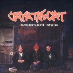 Jaya The Cat - Basement Style (Reissue)