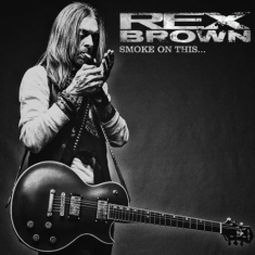 Rex Brown - Smoke On This....