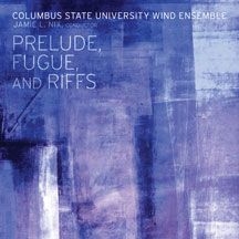 Columbus State University Wind  Ens - Prelude, Fugue, And Riffs i gruppen CD hos Bengans Skivbutik AB (2519840)