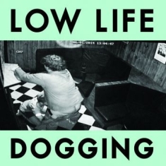 Low Life - Dogging