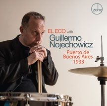 El Eco With Guillermo Nojechowicz - Puerto De Buenos Aires 1933 i gruppen CD hos Bengans Skivbutik AB (2545551)