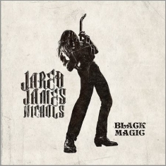 Jared James Nichols - Black Magic