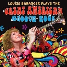 Baranger Louise - Plays The Great American Groove Boo i gruppen CD hos Bengans Skivbutik AB (2788417)