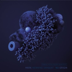 Sargent Mark-Henning - No Origin Lp