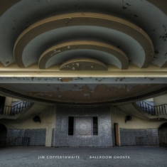 Copperthwaite Jim - Ballroom Ghosts