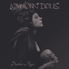 Lovelorn Dolls - Darker Ages