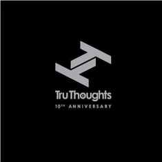 Various Artists - 10Th Anniversary - Tru Thoughts