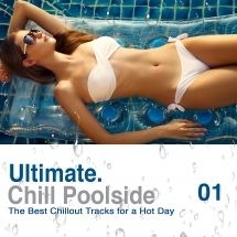 Various Artists - Ultimate Poolside Chill: The Best C