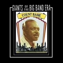 Basie Count - Giants Of The Big Band Era Count Ba i gruppen CD hos Bengans Skivbutik AB (3034460)