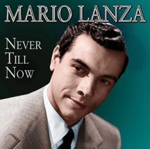 Lanza Mario - Never Till Now i gruppen CD hos Bengans Skivbutik AB (3034744)