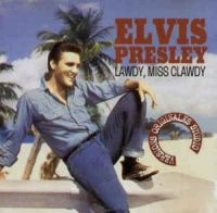 Presley Elvis - Lawdy,Miss Clawdy