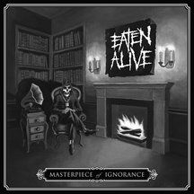 Eaten Alive - Masterpiece Of Ignorance i gruppen CD hos Bengans Skivbutik AB (3113690)