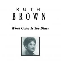 Ruth Brown - What Color Is The Blues i gruppen CD hos Bengans Skivbutik AB (3113725)