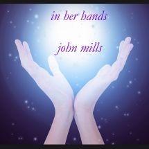 John Mills - In Her Hands i gruppen CD hos Bengans Skivbutik AB (3113798)