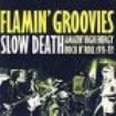 Flamin' Groovies The - Slow Death i gruppen CD hos Bengans Skivbutik AB (3117481)