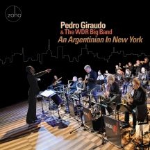 Giraudo Pedro & The Wdr Big Band - An Argentinian In New York i gruppen CD hos Bengans Skivbutik AB (3117567)