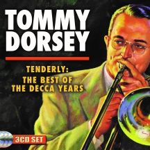 Tommy Dorsey - Tenderly: The Best Of The Decca Yea i gruppen CD hos Bengans Skivbutik AB (3117580)