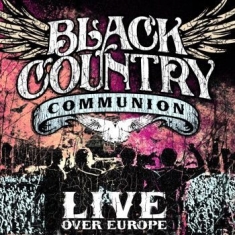 Black Country Communion - Live Over Europe