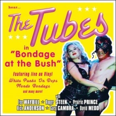 Tubes The - Bondage At The Bush (2 Lp)