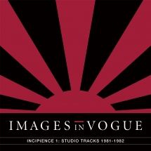 Images In Vogue - Incipience 1: Studio Tracks 1981-19 i gruppen VINYL hos Bengans Skivbutik AB (3205112)