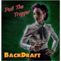 Backdraft - Pull The Trigger (Lim.Ed./Gatefold) i gruppen VINYL hos Bengans Skivbutik AB (3207911)