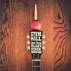 Hill Steve - One Man Blues Rock Band i gruppen CD hos Bengans Skivbutik AB (3217566)