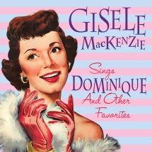 Mackenzie Gisele - Gisele Mackenzie Sings Dominique An i gruppen CD hos Bengans Skivbutik AB (3225215)