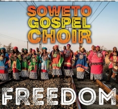 Soweto Gospel Choir - Freedom