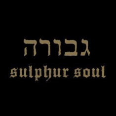 Gevurah - Sulphur Soul