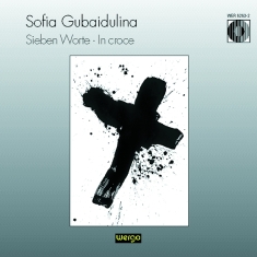 Gubaidulina Sofia - Sieben Worte In Croce