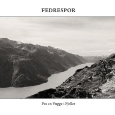 Fedrespor - Fra En Vugge I Fjellet