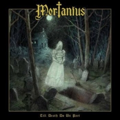 Mortanius - Till Death Do Us Part