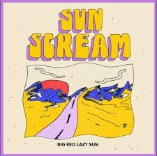 Sun Scream - Big Red Lazy Sun Ep i gruppen VINYL hos Bengans Skivbutik AB (3505474)