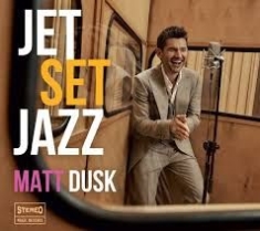 Dusk Matt - Jet Set Jazz i gruppen CD hos Bengans Skivbutik AB (3514923)