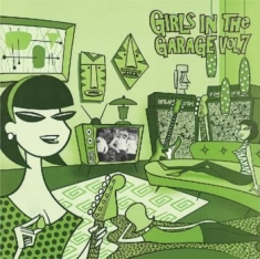 Various Artists - Girls In The Garage 7 (Green Vinyl)