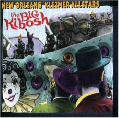 New Orleans Klezmer All Stars - Big Kibosh