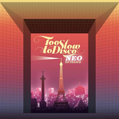 Various Artists - Too Slow To Disco Neo - En France