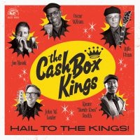 Cash Box Kings - Hail To The Kings!