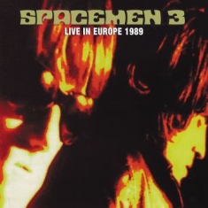 Spacemen 3 - Live In Europe 1989