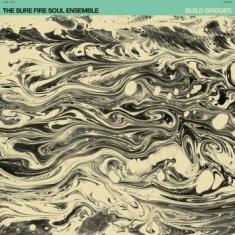 Sure Fire Soul Ensemble The - Build Bridges (Ltd Coke Bottle Clea