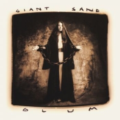 Giant Sand - Glum (25Th Anniversary Edition)