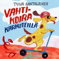 Tuija Rantalainen - Vahtikoira Karkuteillä