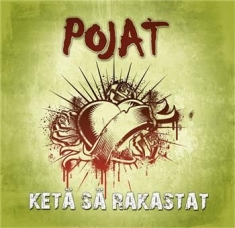 Pojat - Ketä Sä Rakastat