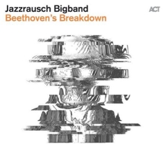 Jazzrausch Bigband - Beethoven's Breakdown