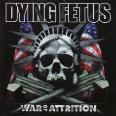 Dying Fetus - War Of Attrition