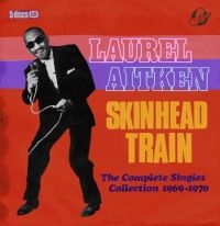 Aitken Laurel And Friends - Skinhead TrainComplete Singles Col