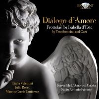 Cara Marchetto Tromboncino Barto - Dialogo D Amore Frottolas For Isab