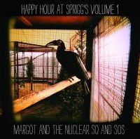 Margot And The Nuclear So And So's - Happy Hour At Sprigg's Vol 1: Live