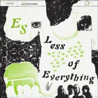 Es - Less Of Everything